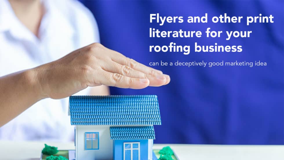 8 Ways to Make Your Roofing Flyers & Literature More Effective in 2022