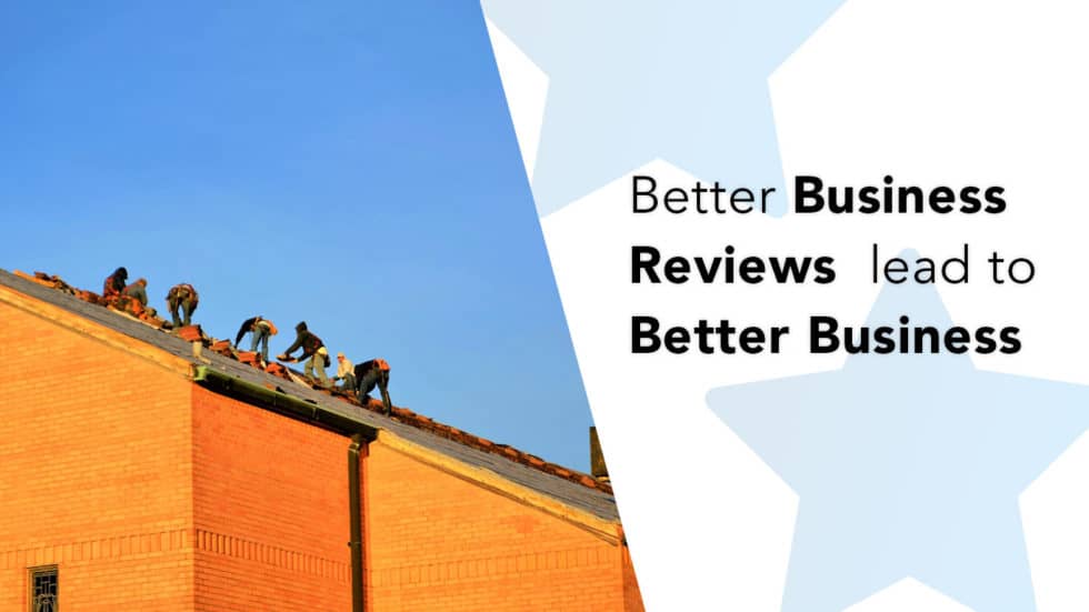 How to Get Better Business Reviews for Your Roofing Company